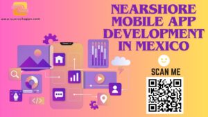 Nearshore Mobile App Development in Mexico
