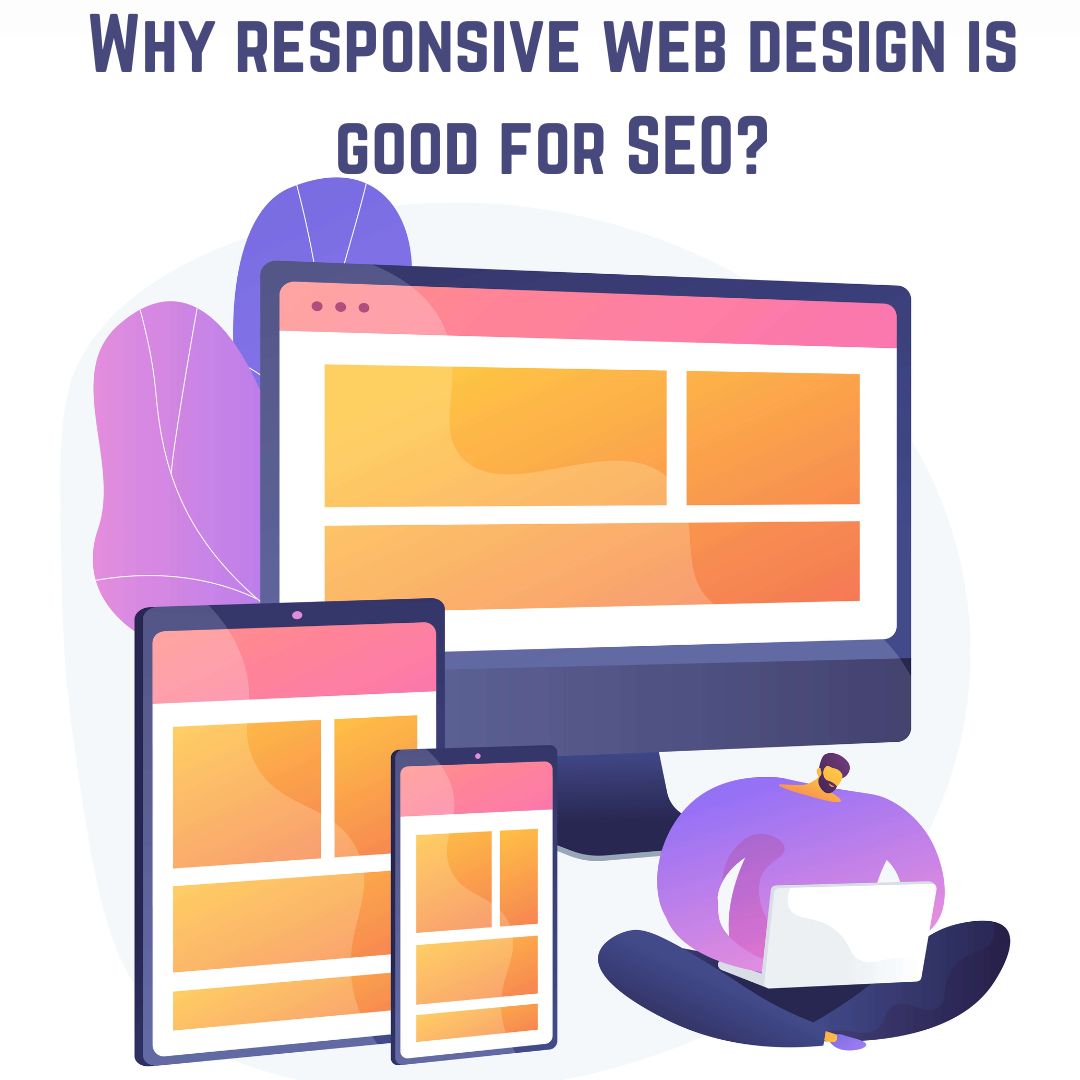 Why responsive web design is good for SEO?