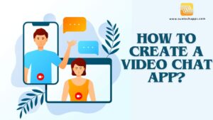 How to Create a Video Chat App?